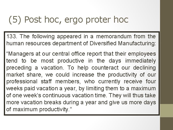 (5) Post hoc, ergo proter hoc 133. The following appeared in a memorandum from (5) Post hoc, ergo proter hoc 133. The following appeared in a memorandum from