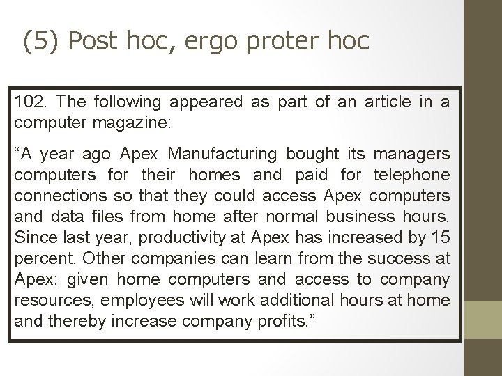 (5) Post hoc, ergo proter hoc 102. The following appeared as part of an