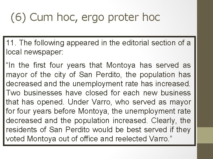 (6) Cum hoc, ergo proter hoc 11. The following appeared in the editorial section