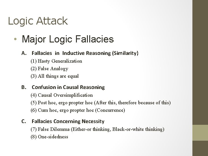 Logic Attack • Major Logic Fallacies A. Fallacies in Inductive Reasoning (Similarity) (1) Hasty