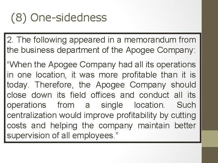 (8) One-sidedness 2. The following appeared in a memorandum from the business department of