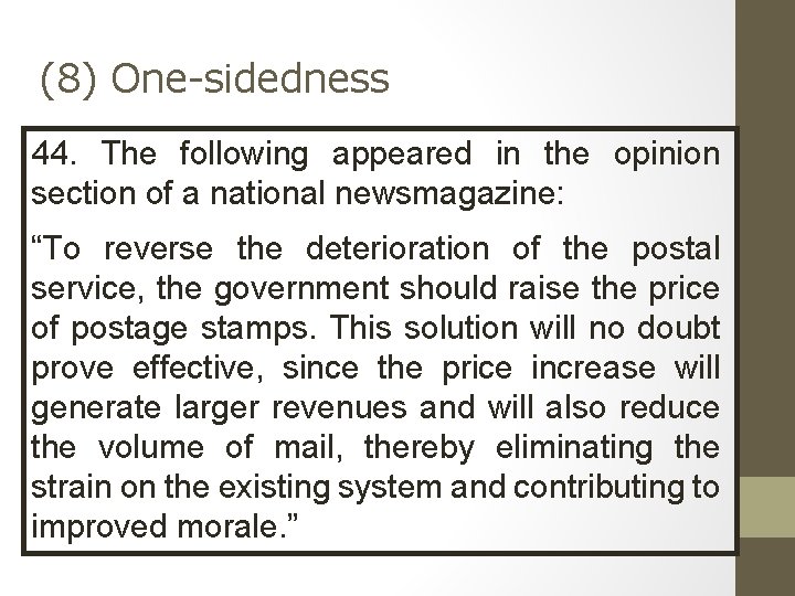 (8) One-sidedness 44. The following appeared in the opinion section of a national newsmagazine: