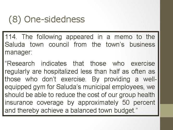 (8) One-sidedness 114. The following appeared in a memo to the Saluda town council