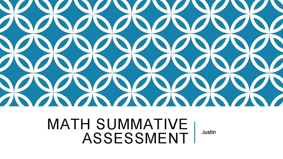 MATH SUMMATIVE ASSESSMENT Justin 