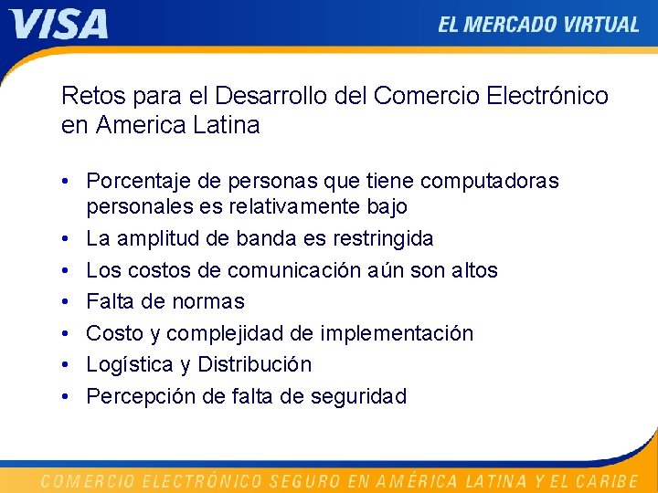 Retos para el Desarrollo del Comercio Electrónico en America Latina • Porcentaje de personas