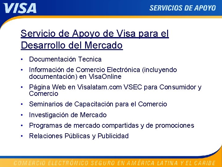 Servicio de Apoyo de Visa para el Desarrollo del Mercado • Documentación Tecnica •