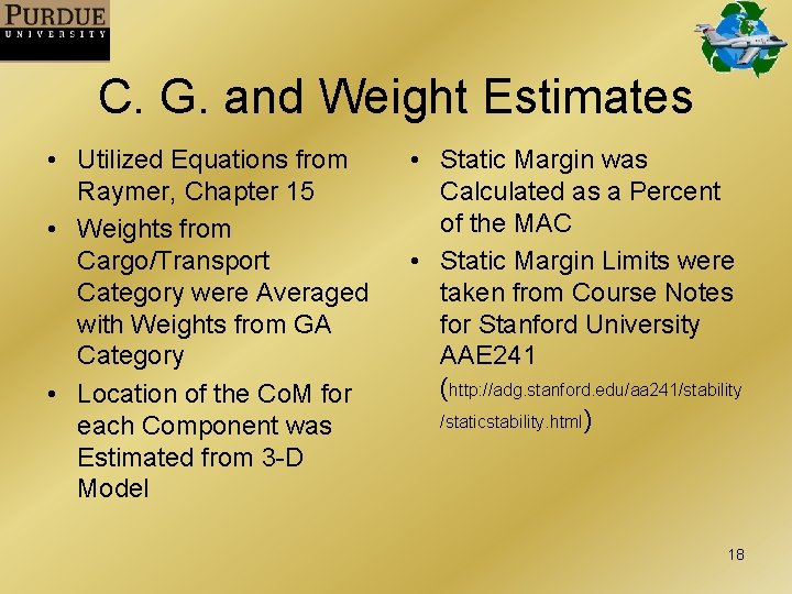 C. G. and Weight Estimates • Utilized Equations from Raymer, Chapter 15 • Weights