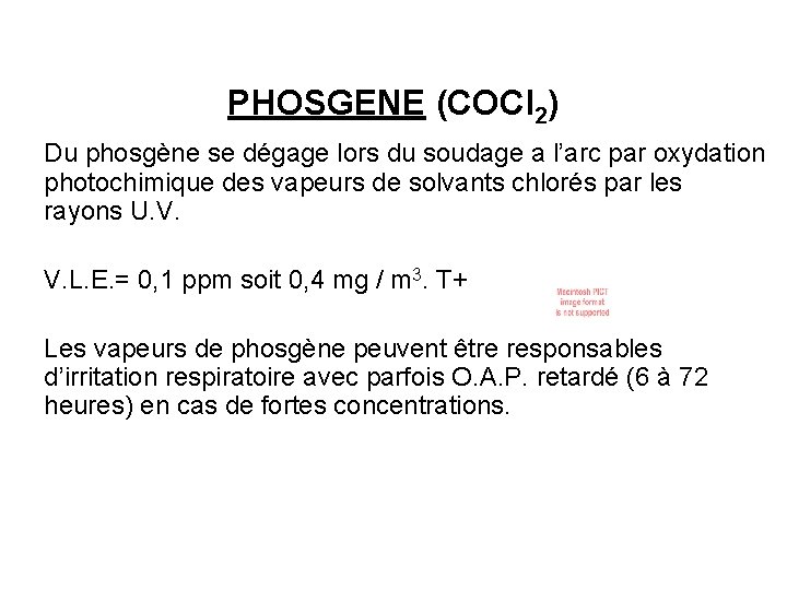 PHOSGENE (COCl 2) Du phosgène se dégage lors du soudage a l’arc par oxydation