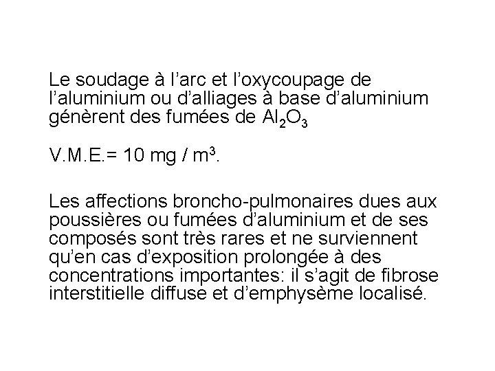 Le soudage à l’arc et l’oxycoupage de l’aluminium ou d’alliages à base d’aluminium génèrent