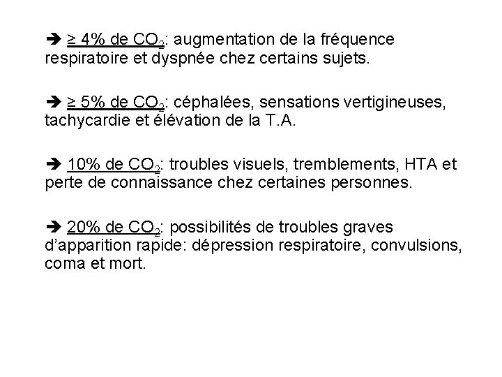  ≥ 4% de CO 2: augmentation de la fréquence respiratoire et dyspnée chez