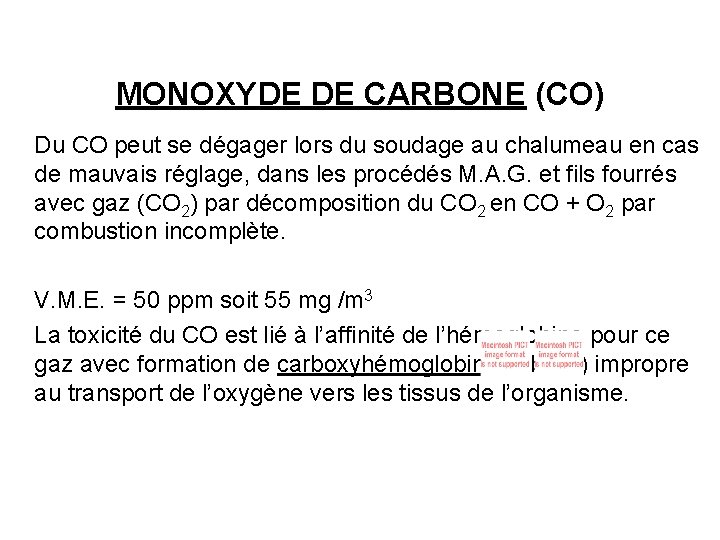 MONOXYDE DE CARBONE (CO) Du CO peut se dégager lors du soudage au chalumeau