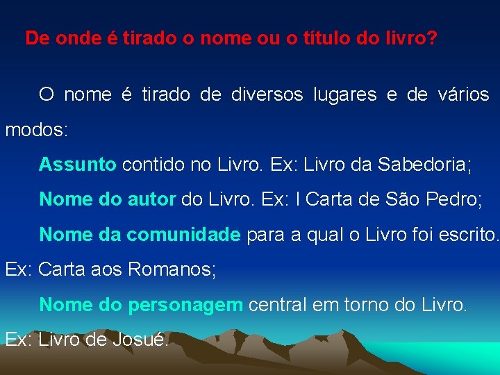 De onde é tirado o nome ou o título do livro? O nome é