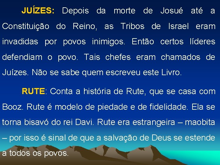 JUÍZES: Depois da morte de Josué até a Constituição do Reino, as Tribos de