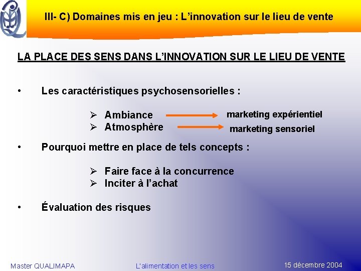 III- C) Domaines mis en jeu : L’innovation sur le lieu de vente LA