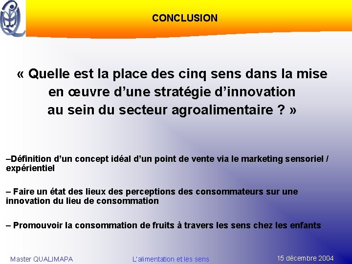 CONCLUSION « Quelle est la place des cinq sens dans la mise en œuvre