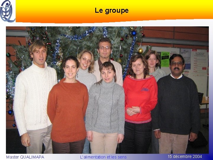 Le groupe Master QUALIMAPA L’alimentation et les sens 15 décembre 2004 