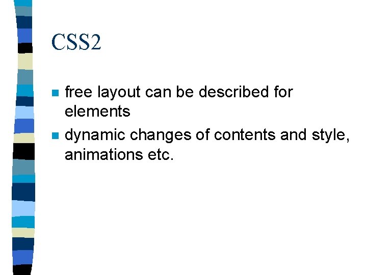 CSS 2 n n free layout can be described for elements dynamic changes of