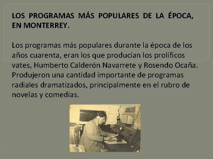 LOS PROGRAMAS MÁS POPULARES DE LA ÉPOCA, EN MONTERREY. Los programas más populares durante