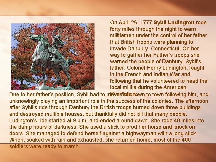 On April 26, 1777 Sybil Ludington rode forty miles through the night to warn