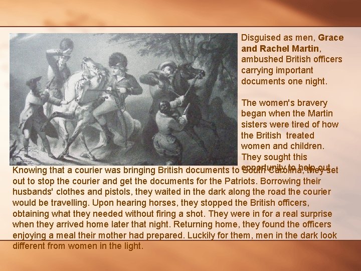 Disguised as men, Grace and Rachel Martin, ambushed British officers carrying important documents one