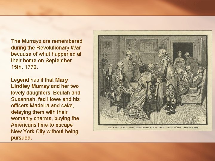 The Murrays are remembered during the Revolutionary War because of what happened at their