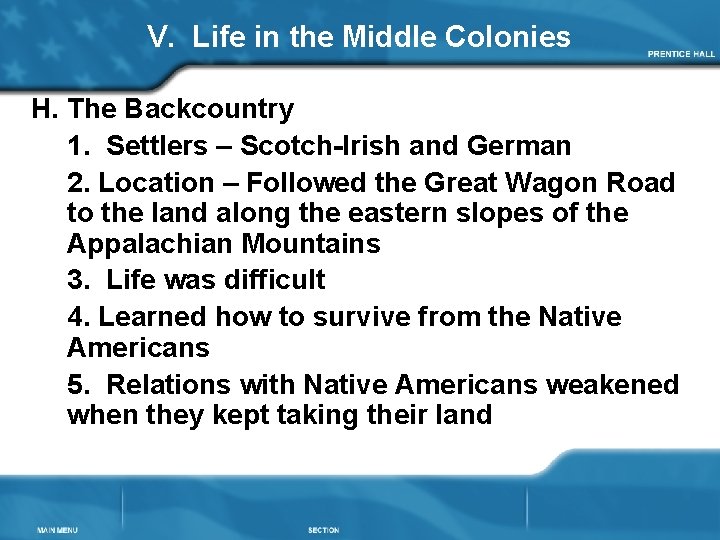 V. Life in the Middle Colonies H. The Backcountry 1. Settlers – Scotch-Irish and