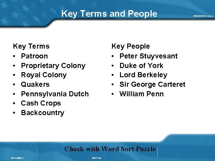 Key Terms and People Key Terms • Patroon • Proprietary Colony • Royal Colony