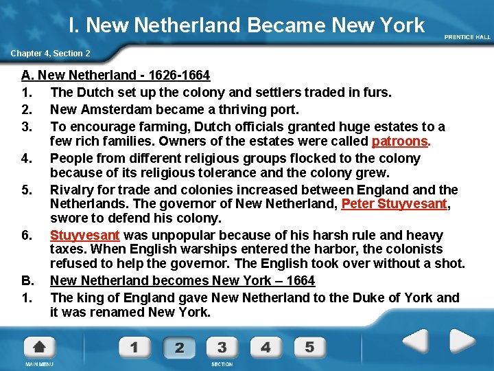 I. New Netherland Became New York Chapter 4, Section 2 A. New Netherland -