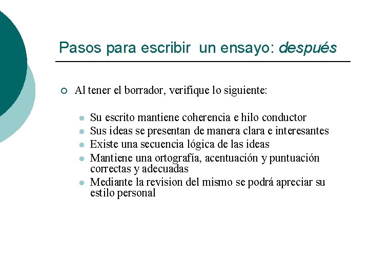 Pasos para escribir un ensayo: después ¡ Al tener el borrador, verifique lo siguiente: