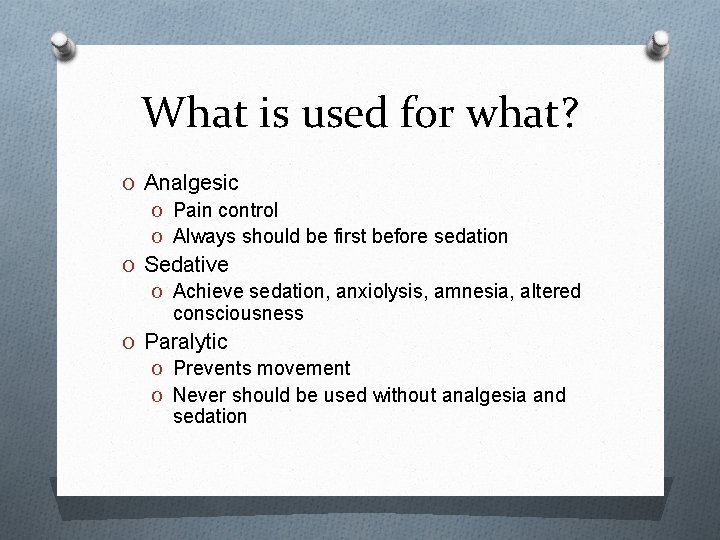 What is used for what? O Analgesic O Pain control O Always should be