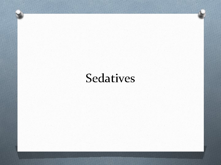 Sedatives 