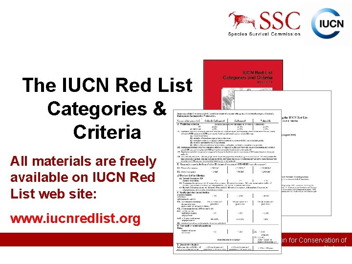 The IUCN Red List Categories & Criteria All materials are freely available on IUCN