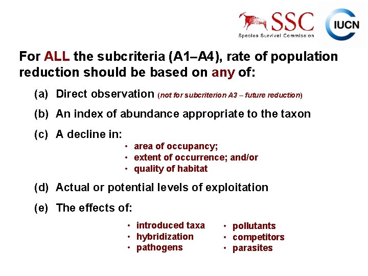 For ALL the subcriteria (A 1–A 4), rate of population reduction should be based