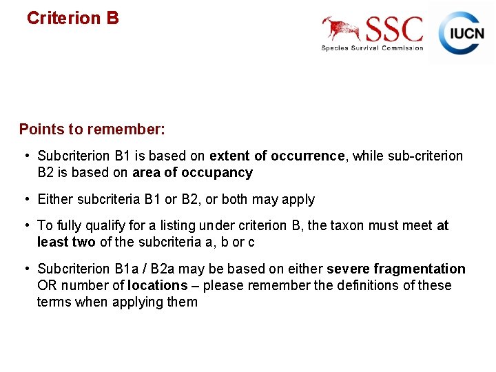 Criterion B Points to remember: • Subcriterion B 1 is based on extent of