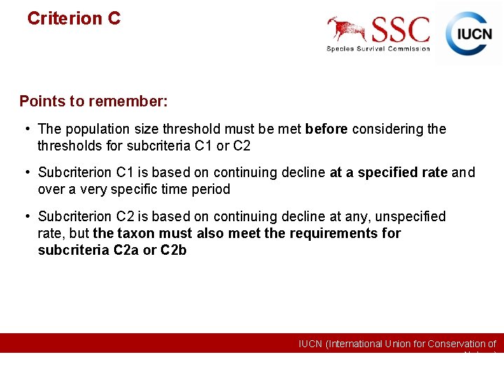 Criterion C Points to remember: • The population size threshold must be met before