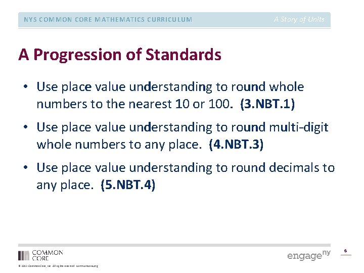 NYS COMMON CORE MATHEMATICS CURRICULUM A Story of Units A Progression of Standards •