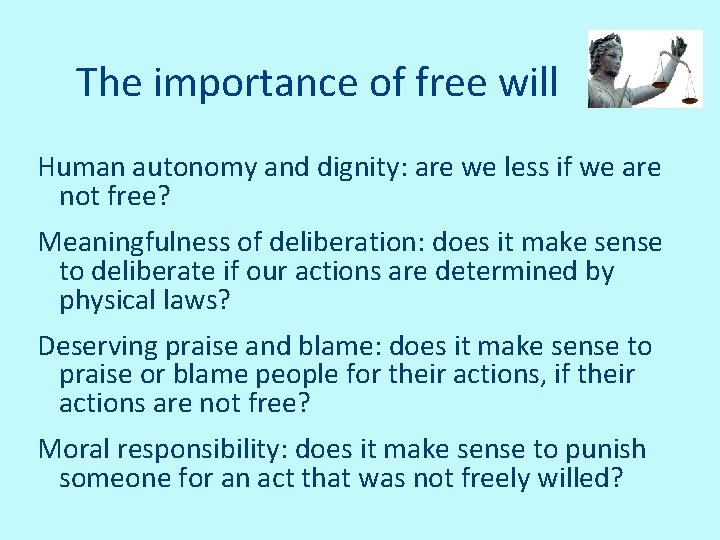 The importance of free will Human autonomy and dignity: are we less if we