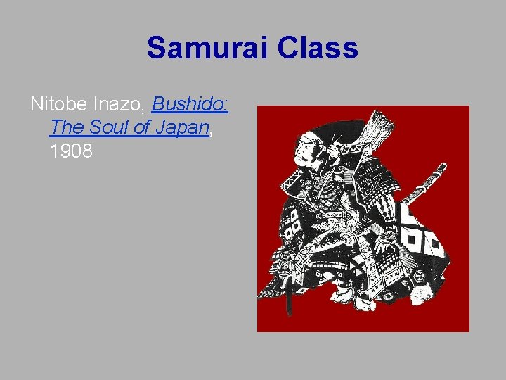 Samurai Class Nitobe Inazo, Bushido: The Soul of Japan, 1908 Samurai Class Nitobe Inazo, Bushido: The Soul of Japan, 1908