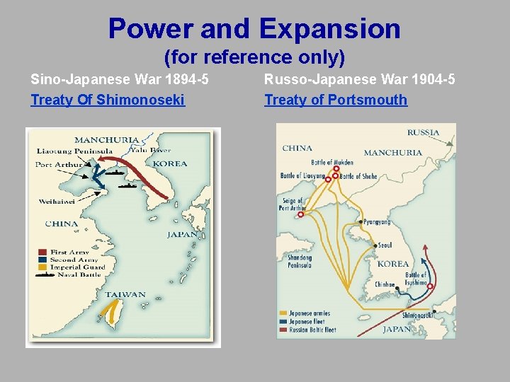 Power and Expansion (for reference only) Sino-Japanese War 1894 -5 Treaty Of Shimonoseki Russo-Japanese Power and Expansion (for reference only) Sino-Japanese War 1894 -5 Treaty Of Shimonoseki Russo-Japanese
