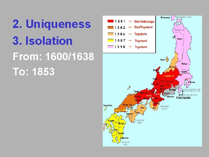 2. Uniqueness 3. Isolation From: 1600/1638 To: 1853 2. Uniqueness 3. Isolation From: 1600/1638 To: 1853