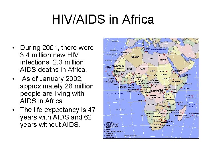 HIV/AIDS in Africa • During 2001, there were 3. 4 million new HIV infections,