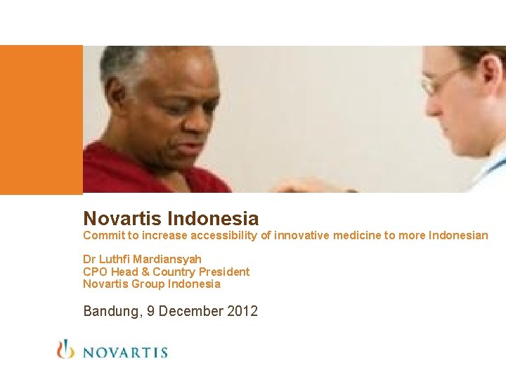 Novartis Indonesia Commit to increase accessibility of innovative medicine to more Indonesian Dr Luthfi
