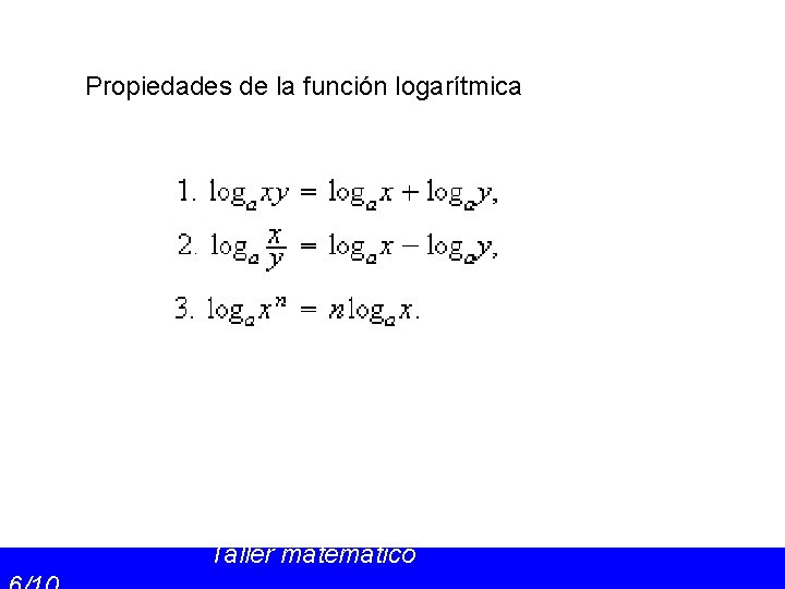 Propiedades de la función logarítmica Taller matemático 