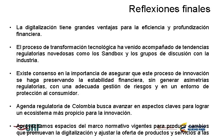 Reflexiones finales • La digitalización tiene grandes ventajas para la eficiencia y profundización financiera.