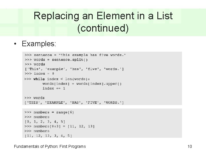 Replacing an Element in a List (continued) • Examples: Fundamentals of Python: First Programs