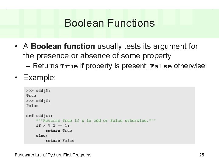 Boolean Functions • A Boolean function usually tests its argument for the presence or