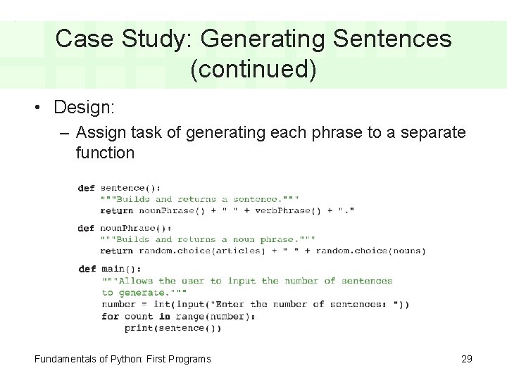 Case Study: Generating Sentences (continued) • Design: – Assign task of generating each phrase