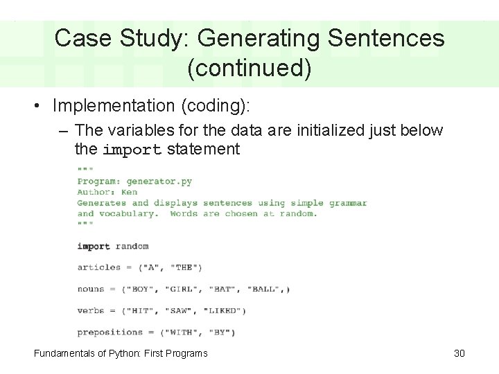 Case Study: Generating Sentences (continued) • Implementation (coding): – The variables for the data