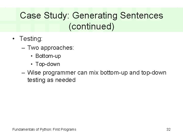 Case Study: Generating Sentences (continued) • Testing: – Two approaches: • Bottom-up • Top-down