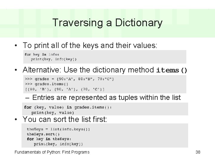 Traversing a Dictionary • To print all of the keys and their values: •
